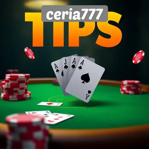 Tips Aman Bermain di Situs Ceria777